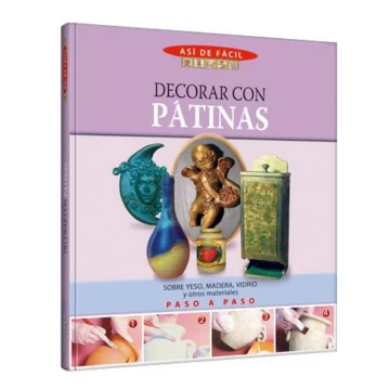 Así de fácil Decorar con pátinas