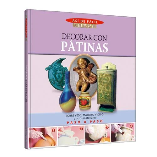 Así de fácil Decorar con pátinas