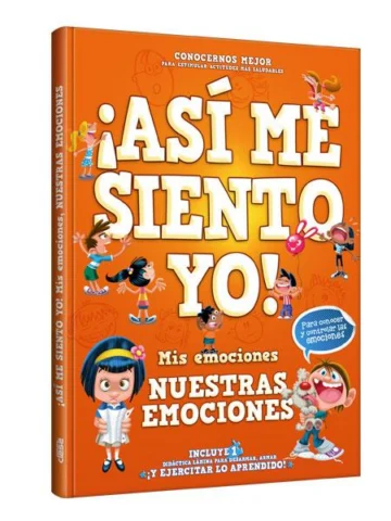 ¡Así Me Siento Yo! Mis emociones, nuestras emociones