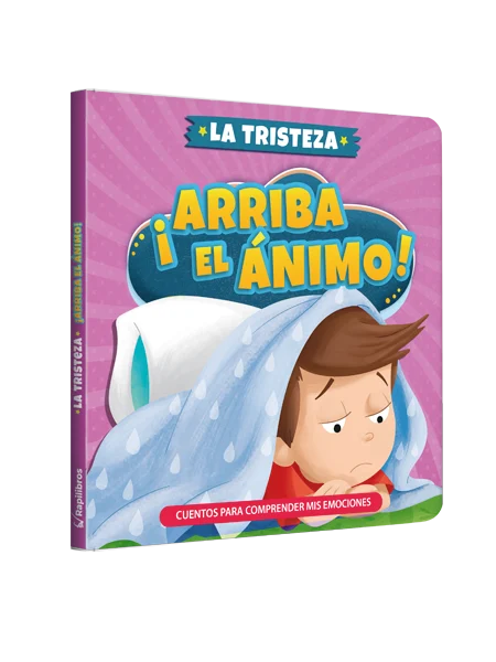 Cuentos para Comprender mis emociones - ¡Arriba el ánimo! la tristeza