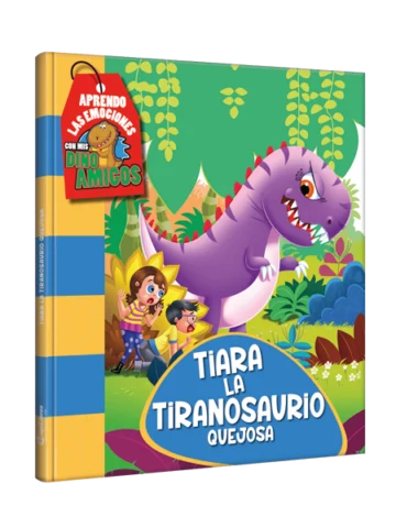 Dino amigos Tiara, la tiranosaurio quejosa