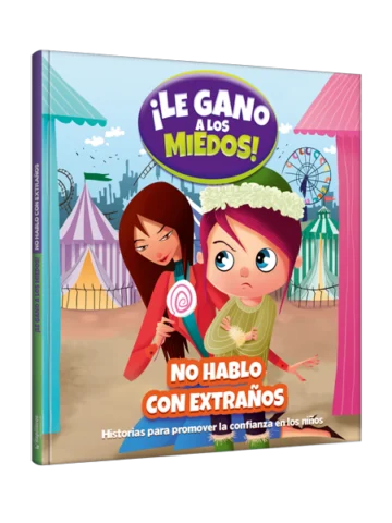 ¡Le gano a los miedos! No hablo con extraños