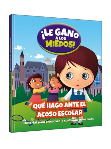 ¡Le gano a los miedos! Que hago ante el acoso escolar