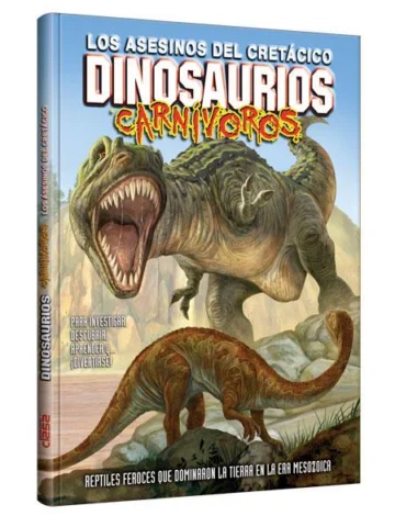 Los asesinos del cretácico Dinosaurios Carnívoros
