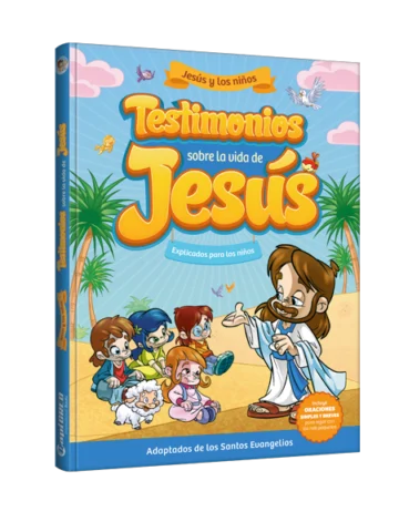 Los niños y la Palabra de Dios - Jesús y los niños Testimonios sobre la vida de Jesús