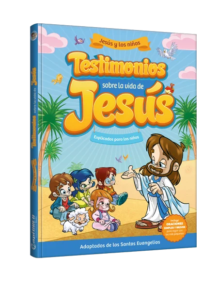 Los niños y la Palabra de Dios - Jesús y los niños Testimonios sobre la vida de Jesús