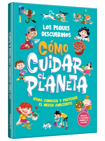 Los peques descubrimos Cómo cuidar el planeta