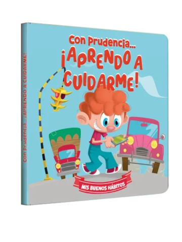 Mis buenos hábitos - con prudencia… ¡aprendo a cuidarme!