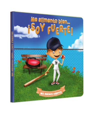 Mis buenos hábitos - Me alimento bien… ¡soy fuerte!