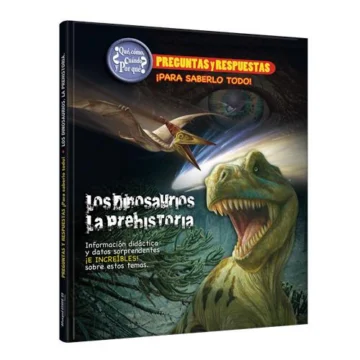 ¿Qué, cómo, cuándo y por qué? los dinosaurios la prehistoria