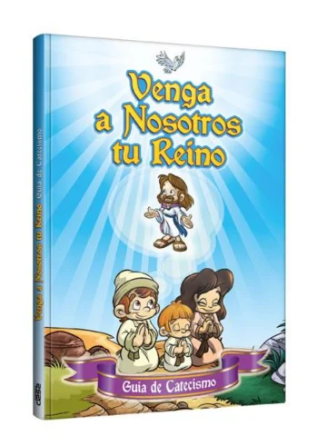 Venga a Nosotros tu Reino Guía de Catecismo