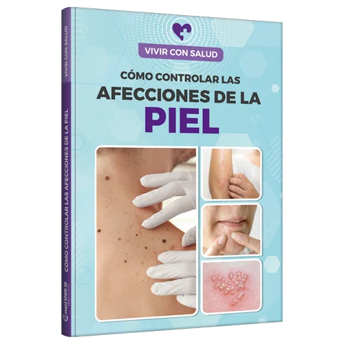 Vivir con salud - Cómo controlar las Afecciones de la piel