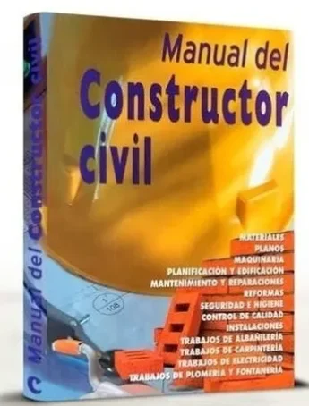 Manual del constructor civil: materiales, planos, maquinaria...