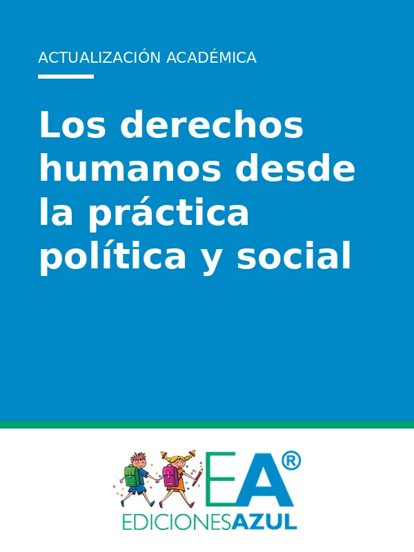 Los derechos humanos desde la práctica política y social