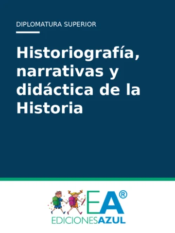 Historiografía, narrativas y didáctica de la Historia