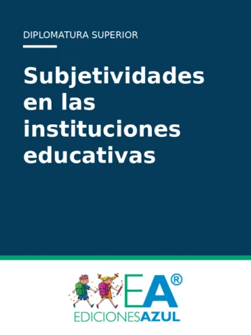 Subjetividades en las instituciones educativas