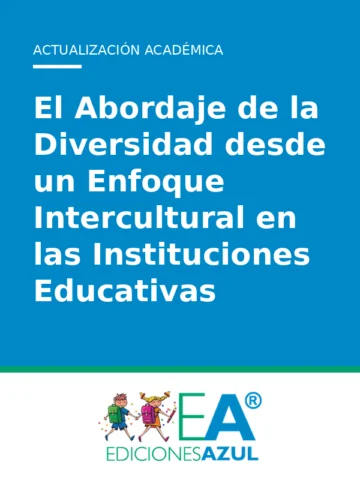 El Abordaje de la Diversidad desde un Enfoque Intercultural en las Instituciones Educativas