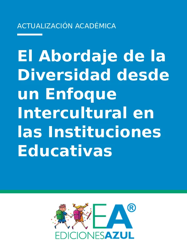 El Abordaje de la Diversidad desde un Enfoque Intercultural en las Instituciones Educativas