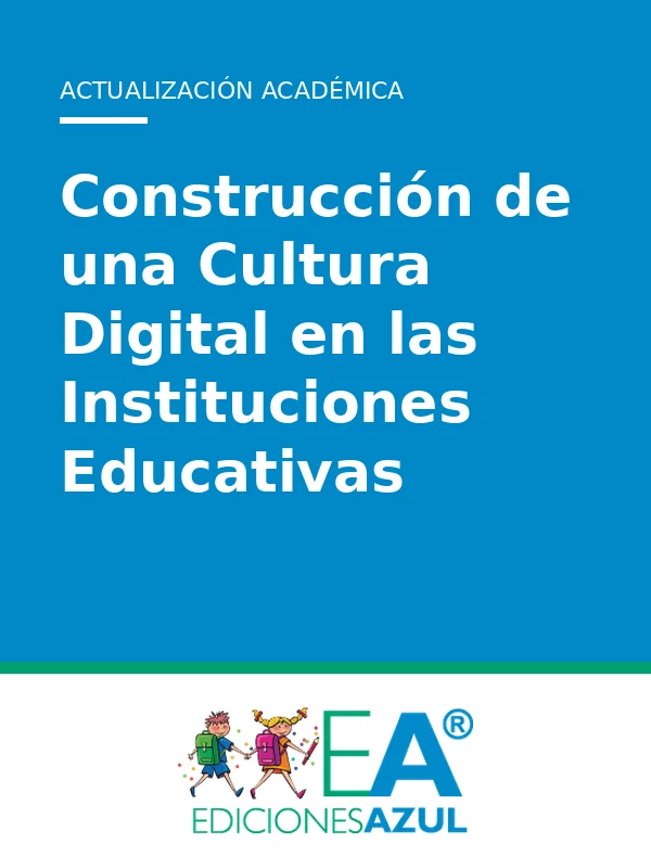 Construcción de una Cultura Digital en las Instituciones Educativas