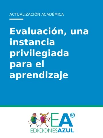 Evaluación, una instancia privilegiada para el aprendizaje